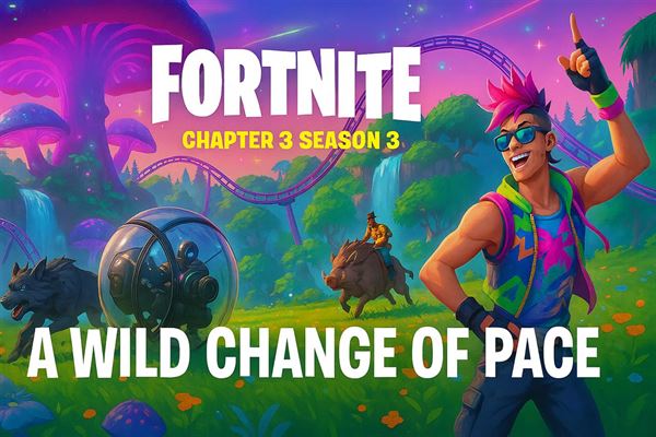 Fortnite chapter 3 season 3 - a wild change of pace