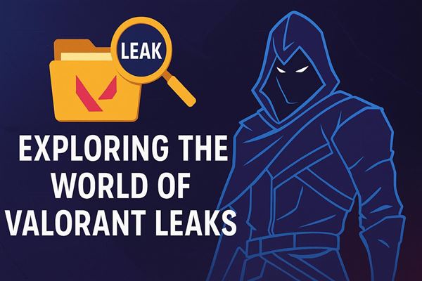 Exploring the world of valorant leaks